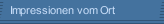 Impressionen vom Ort